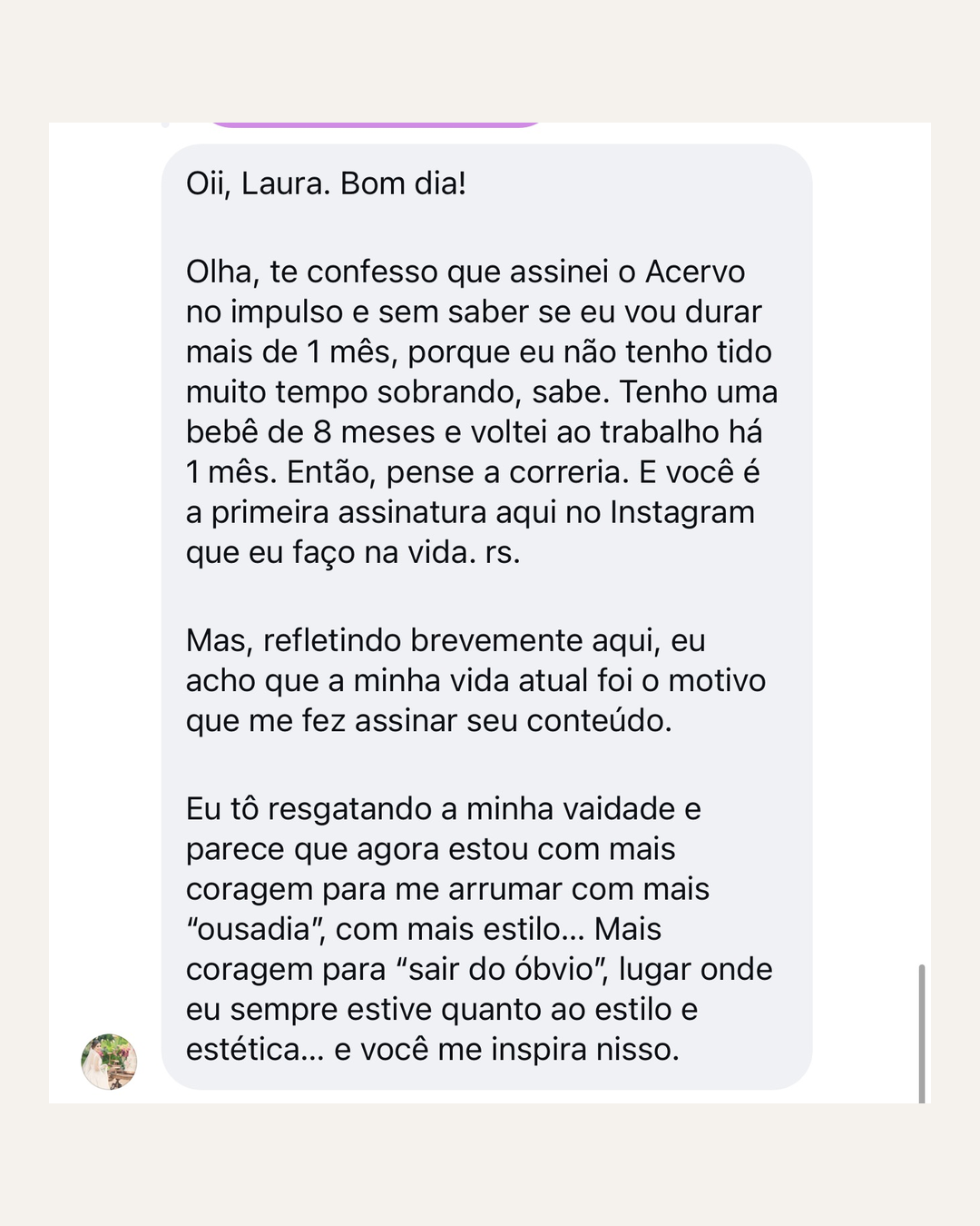 Estou resgatando minha vaidade. Mais coragem para sair do óbvio.