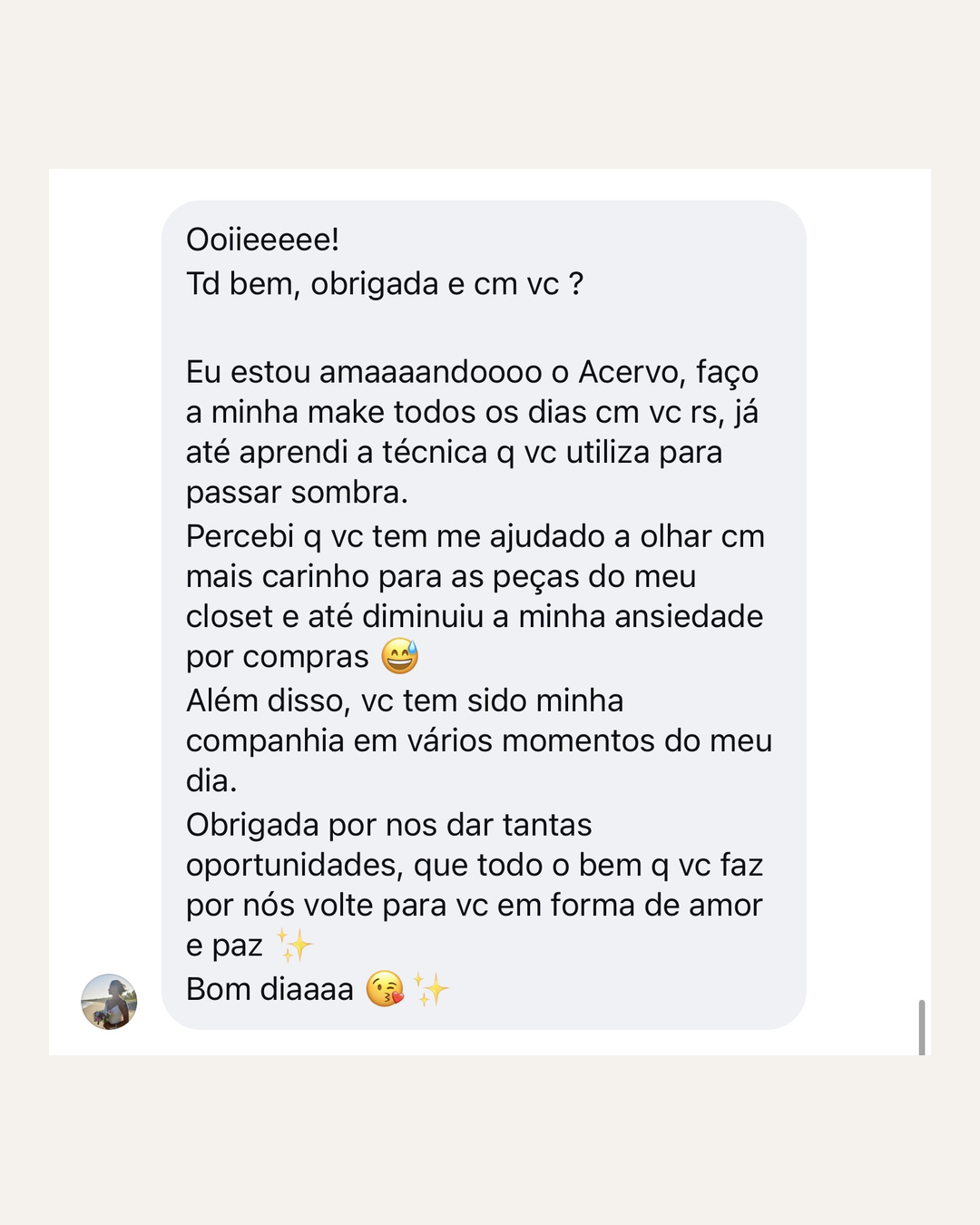 Olho com mais carinho para meu closet, diminuiu minha ansiedade por compras.